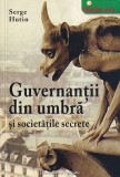 Serge Hutin Guvernantii din umbra societatile secrete carti paranormal brosate romana 135 pagini