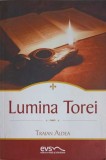 Lumina Torei - Traian Aldea, Crestinism, Editura Viata si Sanatate, 2016, Carte Religioasa
