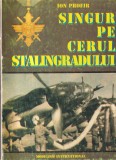 Ion Profir - Singur pe cerul Stalingradului