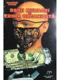 Costica Voicu - Banii murdari si crima organizata (Editia: 1995)