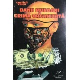 Costica Voicu - Banii murdari si crima organizata (Editia: 1995)
