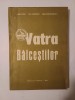 Paul Cernovodeanu; Horia Nestorescu-Bălcești - Vatra Bălceștilor: studii și documente