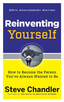 Reinventing Yourself, 20th Anniversary Edition: How to Become the Person You&amp;#039;ve Always Wanted to Be foto