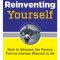 Reinventing Yourself, 20th Anniversary Edition: How to Become the Person You&#039;ve Always Wanted to Be