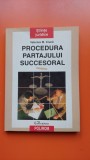 Procedura Partajului Succesoral - Valerius M. Ciuca, Polirom, 1997, Drept, 216 Pagini