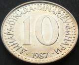 Cumpara ieftin Moneda 10 DINARI / DINARA - RSF YUGOSLAVIA, anul 1987 *cod 1537 = A.UNC, Europa