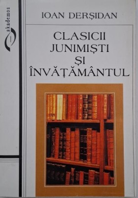 Clasicii junimisti si invatamantul - Ioan Dersidan foto