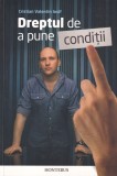 Cristian Valentin Iosif - Dreptul de a pune conditii