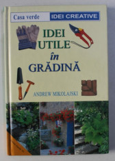 IDEI UTILE IN GRADINA de ANDREW MIKOLAJSKI , 2001 foto