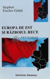 Europa de Est si razboiul rece - Stephen Fischer (D164), Institutul European