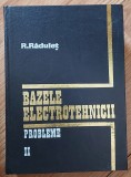 Bazele Electrotehnicii Probleme Vol II &ndash; R Răduleț, Carti electrotehnica, Didactica Si Pedagogica