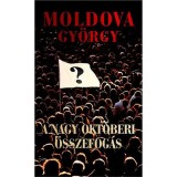 A nagy okt&oacute;beri &ouml;sszefog&aacute;s - Moldova Gy&ouml;rgy