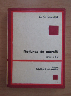 O. G. Drobnitki - Notiunea de morala volumul 2 foto