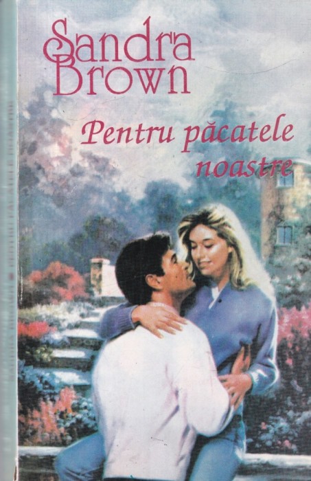 Sandra Brown - Pentru pacatele noastre