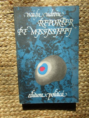 Reporter pe Mississippi - Neagu Udroiu foto