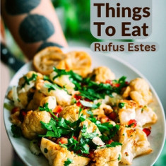 Good Things To Eat: A Collection Of Practical Recipes For Preparing Meats, Game, Fowl, Fish, Puddings, Pastries, and More