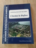Cinema la Buftea (Studioul Cinematografic Bucuresti 1950-1989) - de Constantin Pivniceriu (Editura Biblioteca Bucurestilor, 2011)
