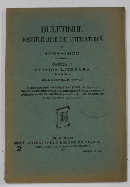 BULETINUL INSTITUTULUI DE LITERATURA PE 1921 -1922 , PARTEA II : CRITICA LITERARA , FASCICULA I , BULETINELE 10 -13 , APARUTA 1924