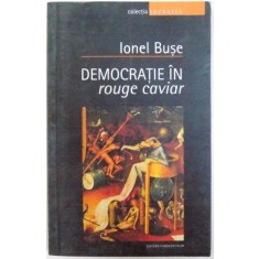 DEMOCRATIE IN ROUGE CAVIAR de IONEL BUSE , 2007