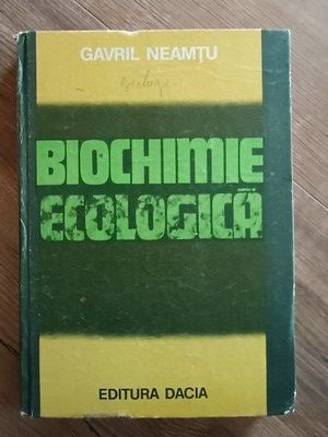 Biochimie ecologica- Gavril Neamtu foto