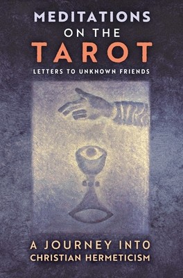 Meditations on the Tarot: A Journey into Christian Hermeticism foto