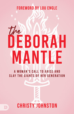 The Deborah Mantle: A Woman&amp;#039;s Call to Arise and Slay the Giants of Her Generation foto