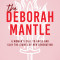 The Deborah Mantle: A Woman&#039;s Call to Arise and Slay the Giants of Her Generation