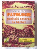 ELEMENTE DE PATOLOGIE GENITALA EXTERNA LA BARBAT, Coord. Conf. Dr. Mihai N. Bina, 1998. Carte noua, Militara
