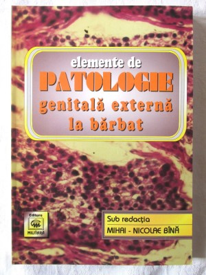 ELEMENTE DE PATOLOGIE GENITALA EXTERNA LA BARBAT, Coord. Conf. Dr. Mihai N. Bina, 1998. Carte noua foto