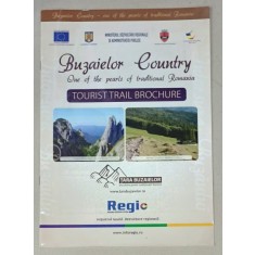 BUZAIELOR COUNTRY , ONE OF THE PEARLS OF TRADITIONAL ROMANIA , TOURIST TRAIL BROCHURE , 2013