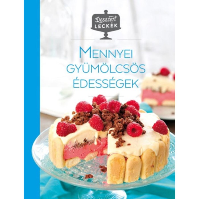 Desszertleck&eacute;k - Mennyei gy&uuml;m&ouml;lcs&ouml;s &eacute;dess&eacute;gek