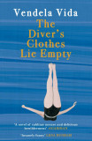 The Diver&#039;s Clothes Lie Empty | Vendela Vida