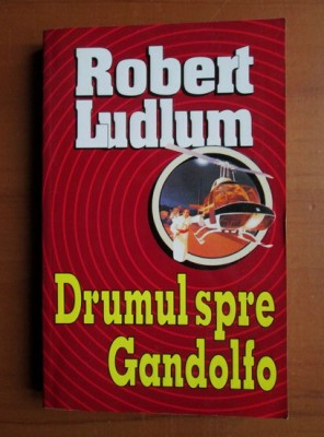 Robert Ludlum - Drumul spre Gandolfo foto