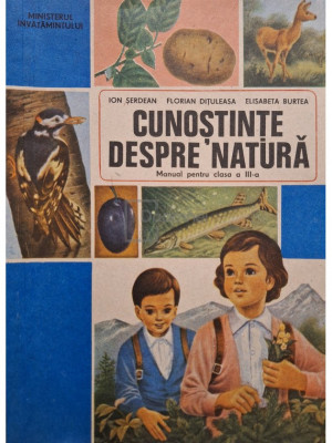 Ion Serdean - Cunostinte despre natura - Manual pentru clasa a III-a (editia 1990) foto