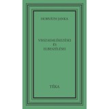 Horv&aacute;th Janka visszaeml&eacute;kez&eacute;sei &eacute;s elbesz&eacute;l&eacute;sei - Horv&aacute;th Janka
