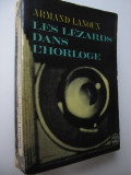 Les lezards dans l&#039;horologe (Le Livre de la poche) - lb. franceza - A. Lanoux