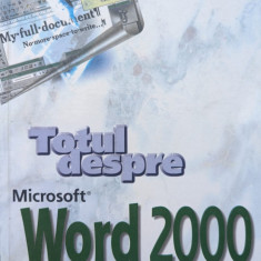 Totul Despre Microsoft Word 2000 - Charles Rubin ,558916