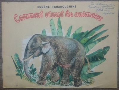 Comment vivent les animaux - Eugene Tcharouchine/ cu ilustratii foto