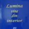 LUMINA VINE DIN INTERIOR. POEZII-MIHAI APOSTU-235261