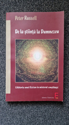 DE LA STIINTA LA DUMNEZEU - Peter Russell (Elena Francisc) foto