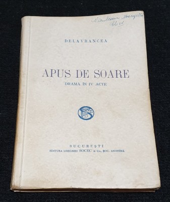 Carte veche de Colectie Editura Socec - drama APUS DE SOARE - Delavrancea foto