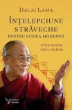 &Icirc;nțelepciune străveche pentru lumea modernă - Paperback brosat - Dalai Lama - For You