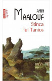 Stinca lui Tanios - Amin Maalouf