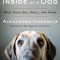 Inside of a Dog: What Dogs See, Smell, and Know