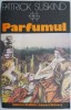 Parfumul - Patrick Suskind, carte beletristica, noua sau anticariat, stare buna