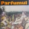 Parfumul &ndash; Patrick Suskind