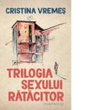 Trilogia sexului ratacitor - Cristina Vremes
