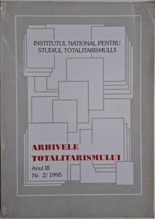 Arhivele totalitarismului. Anul III, Nr. 2/1995