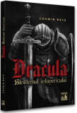 Dracula &ndash; Blestemul &Icirc;ntunericului - Paperback brosat - Cosmin Baiu - Neverland