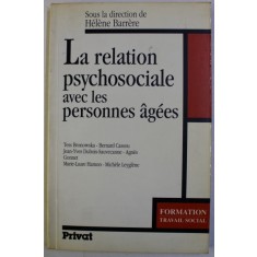 LA RELATION PSYCHOSOCIALE AVEC LES PERSONNES AGEES , sous la direction de HELENE BARRERE , 1993
